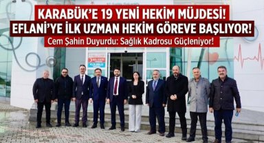 Cem Şahin: Eflani’ye İlk Kez Uzman Hekim Kadrosu Tahsis Edildi