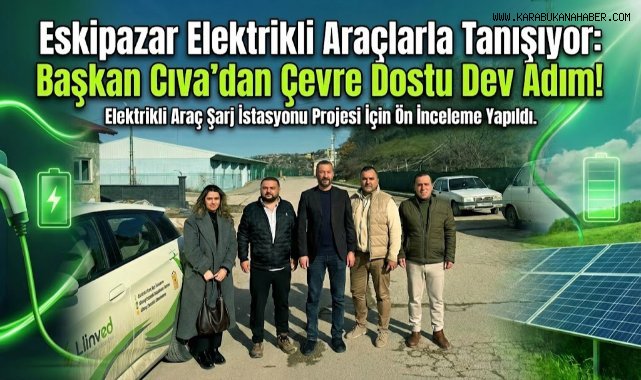 Eskipazar’da Elektrikli Araç Şarj İstasyonu İçin İlk Adım
