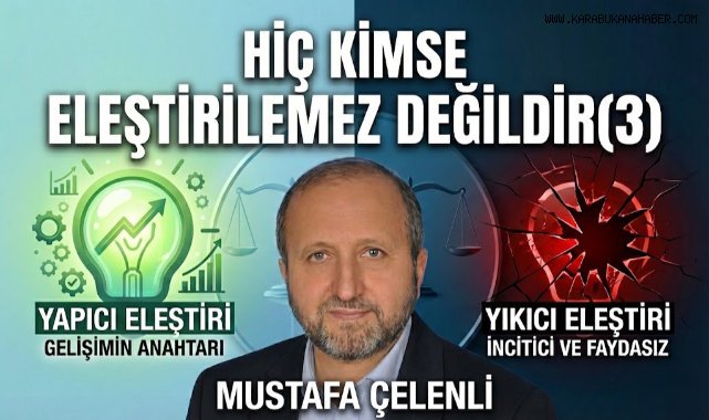 HİÇ KİMSE ELEŞTİRİLEMEZ DEĞİLDİR! (3)