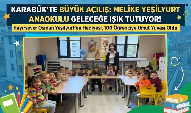 Karabük’te Melike Yeşilyurt Anaokulu Eğitime Başladı