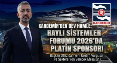 KARDEMİR, Türkiye Raylı Sistemler İş Forumu 2026’ya Platin Sponsor Oluyor