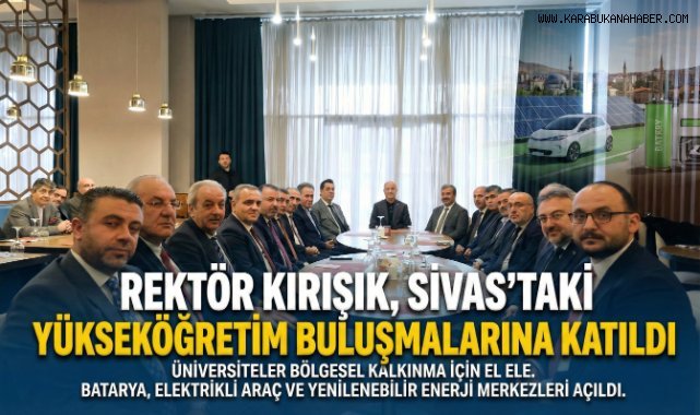 KBÜ Rektörü Kırışık, Sivas’taki YÖK Programlarına Katıldı