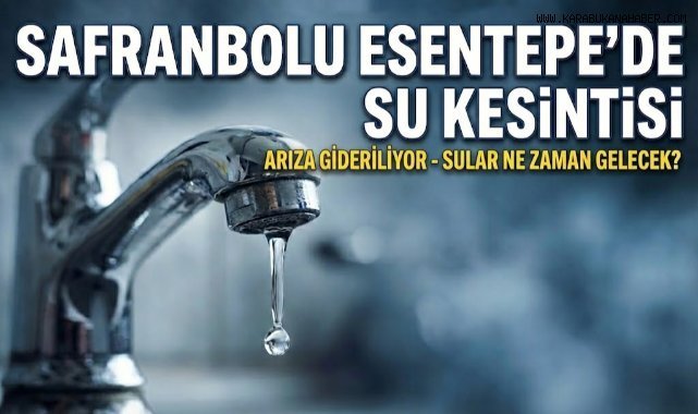 Safranbolu Belediyesi’nden su kesintisi duyurusu