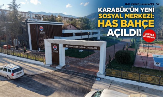 Karabük’e Yeni Sosyal Alan: Has Bahçe Yoğun İlgi Görüyor