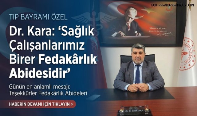 Karabük İl Sağlık Müdürü Kara’dan 14 Mart Tıp Bayramı Mesajı