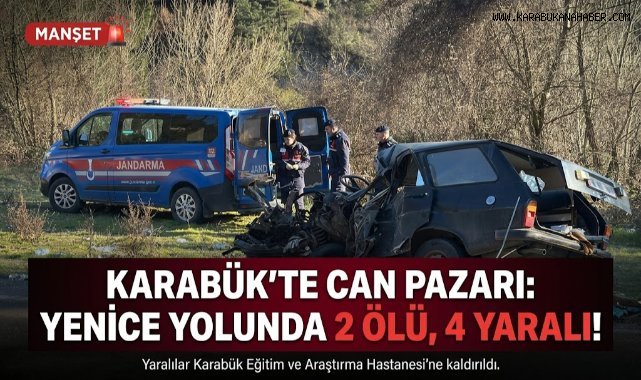 Karabuk’te Feci Kaza: Ölü Sayısı 2’ye Yükseldi