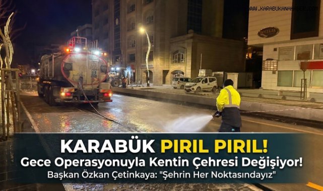 Karabük’te Kapsamlı Temizlik Çalışmaları Devam Ediyor