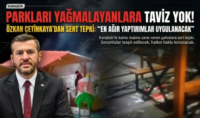 Başkan Çetinkaya’dan Parka Zarar Verenlere Sert Tepki