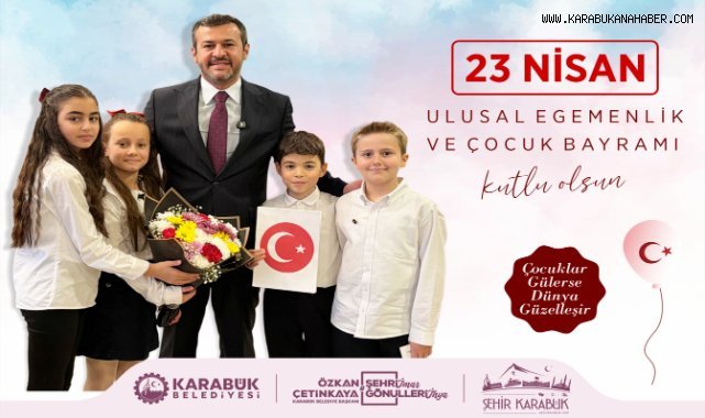 Başkan Özkan Çetinkaya’dan 23 Nisan Mesajı