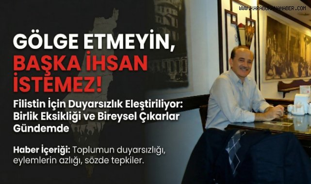 GÖLGE ETMEYİN, BAŞKA İHSAN İSTEMEZ!