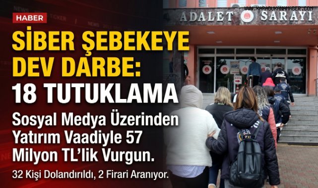 Karabük Merkezli Siber Dolandırıcılık Operasyonu: 18 Tutuklama