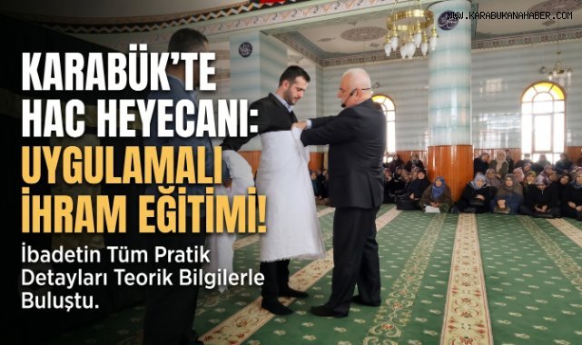 Karabük’te Hacı Adaylarına Uygulamalı Hac Eğitimi