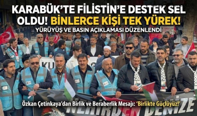 Karabük'te binlerce kişi Gazze için yürüdü