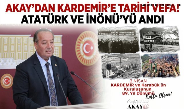KARDEMİR’in 89. Yılına Anlamlı Mesaj: Cevdet Akay’dan Sanayi Vurgusu