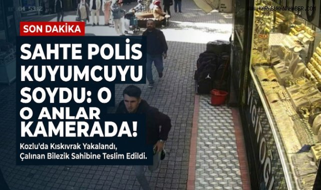 Kendini Polis Olarak Tanıtıp Kuyumcudan Altın Çalan Zanlı Tutuklandı