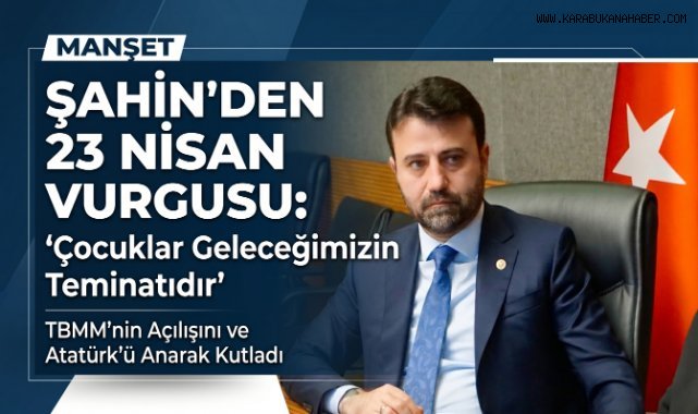 Milletvekili Cem Şahin’den 23 Nisan Mesajı