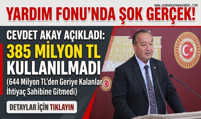 Milletvekili Cevdet Akay’dan Sosyal Yardım Fonu Tepkisi