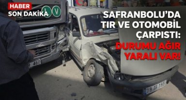 Tırla çarpışan otomobildeki 1 kişi ağır yaralandı