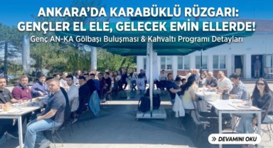 Genç AN-KA, Karabüklü üniversite öğrencilerini Ankara'da buluşturdu
