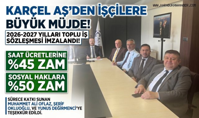 KARÇEL AŞ’de Toplu İş Sözleşmesi İmzalandı