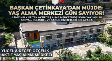 Başkan Çetinkaya, Aktif Yaş Alma Merkezi İnşaatını İnceledi