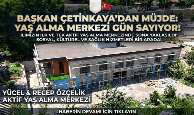 Başkan Çetinkaya, Aktif Yaş Alma Merkezi İnşaatını İnceledi