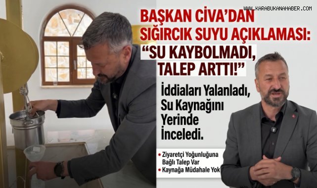 BAŞKAN CIVA'DAN SIĞIRCIK SUYU KÜLLİYESİ AÇIKLAMASI