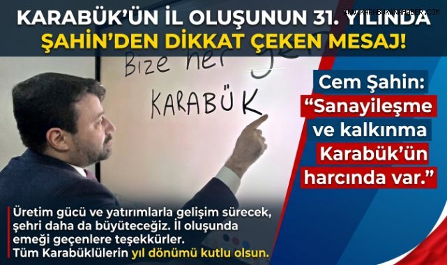 Cem Şahin’den Karabük’ün İl Oluşunun 31. Yılı Mesajı