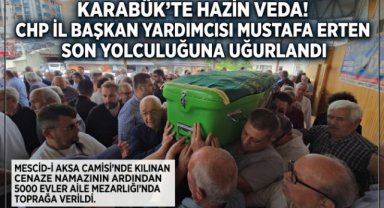 CHP Karabük İl Başkan Yardımcısı Mustafa Erten son yolculuğuna uğurlandı