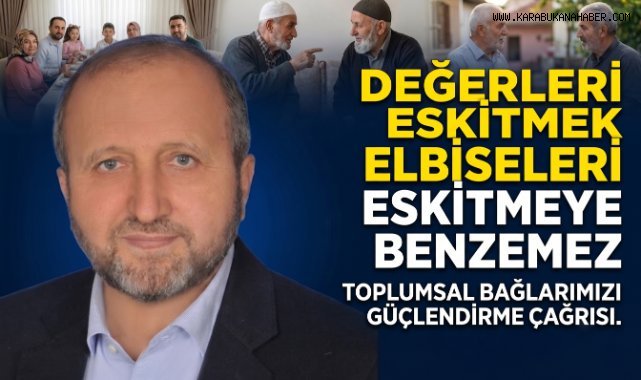 DEĞERLERİ ESKİTMEK ELBİSELERİ ESKİTMEYE BENZEMEZ