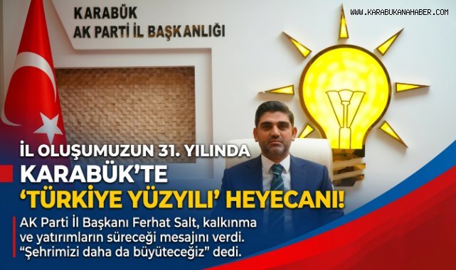 Ferhat Salt’tan Karabük’ün İl Oluşunun 31. Yılı Mesajı
