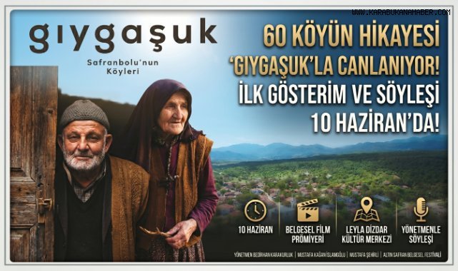 “Gıygaşuk: Safranbolu’nun Köyleri” İlk Kez Seyirciyle Buluşu