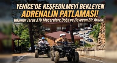 Ihlamur Teras Yenice'den Doğayla İç İçe ATV Macerası