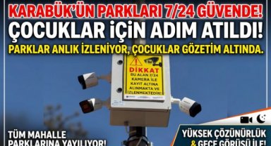 Karabük’te Parklara 7/24 Kameralı Güvenlik Sistemi