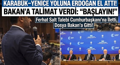 Karabük–Yenice Bölünmüş Yol Talebi Cumhurbaşkanı Erdoğan'a İletildi