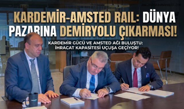 KARDEMİR ve Amsted Rail'den Küresel Demiryolu Pazarına Stratejik İş Birliği
