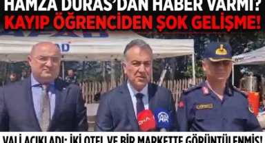 KAYIP ÜNİVERSİTE ÖĞRENCİSİ HAMZA DURAS İÇİN ARAMA ÇALIŞMALARI SÜRÜYOR