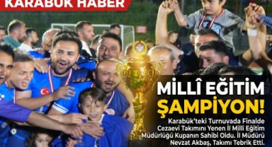 KURUMLAR ARASI FUTBOL TURNUVASININ ŞAMPİYONU İL MİLLÎ EĞİTİM MÜDÜRLÜĞÜ OLDU