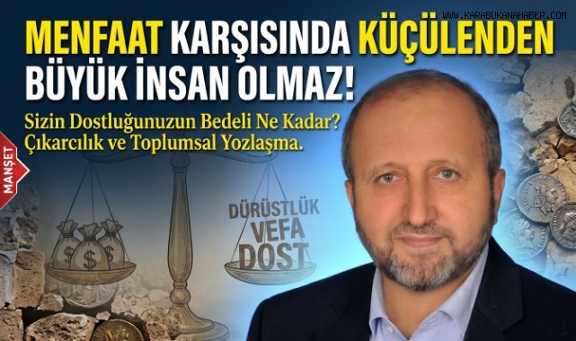 MENFAAT KARŞISINDA KÜÇÜLENDEN BÜYÜK İNSAN OLMAZ!