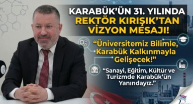 Rektör Kırışık’tan Karabük’ün İl Oluşunun 31. Yılı Mesajı