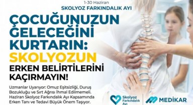 UZMANLAR SKOLYOZDA ERKEN TANIYA DİKKAT ÇEKTİ