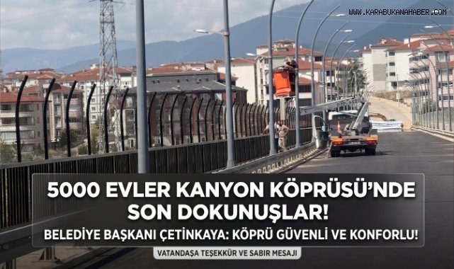 5000 Evler Kanyon Köprüsü'nde Bakım ve Yenileme Çalışmalarında Sona Gelindi