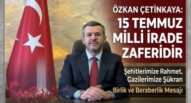 Başkan Çetinkaya'dan 15 Temmuz Demokrasi ve Milli Birlik Günü Mesajı