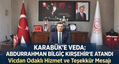 Karabük Aile ve Sosyal Hizmetler İl Müdürü Abdurrahman Bilgiç'ten Veda Mesajı