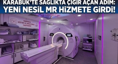 Karabük Eğitim ve Araştırma Hastanesi'nde Yapay Zekâ Destekli Yeni MR Cihazı Hizmete Girdi