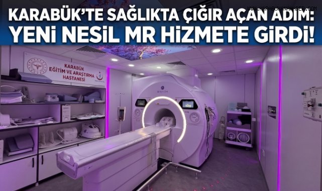 Karabük Eğitim ve Araştırma Hastanesi'nde Yapay Zekâ Destekli Yeni MR Cihazı Hizmete Girdi