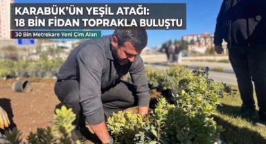 Karabük'te 18 Binden Fazla Fidan Toprakla Buluştu