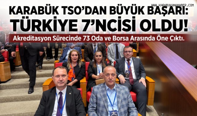 Karabük TSO, TOBB Akreditasyon Sıralamasında Türkiye 7'ncisi Oldu