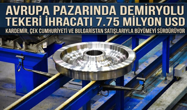 KARDEMİR'DEN AVRUPA DEMİRYOLLARINA İHRACAT DEVAM EDİYOR