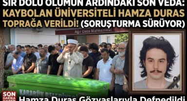 Kayıp Üniversite Öğrencisi Hamza Duras Son Yolculuğuna Uğurlandı